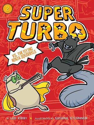 cover image of Super Turbo vs. the Flying Ninja Squirrels